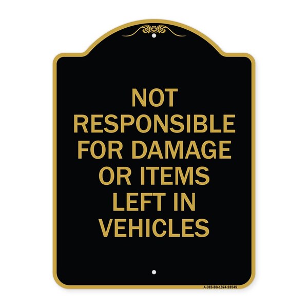 Signmission Not Responsible for Damage or Items Left in Vehicles, Black & Gold Alum Sign, 18" H, BG-1824-23545 A-DES-BG-1824-23545 - main